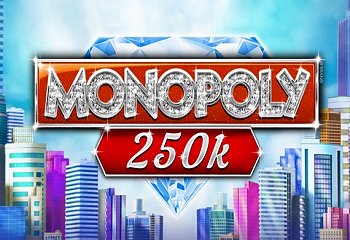 Monopoly 250K